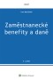 Zaměstnanecké benefity a daně - 6. vydání