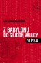 Z Babylonu do Silicon Valley a zpět?