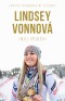 Lindsey Vonnová – Můj příběh