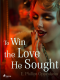 To Win the Love He Sought