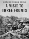 A Visit to Three Fronts