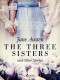 The Three Sisters and Other Stories