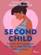 Second Child: Essential Information and Wisdom to Help You Decide, Plan and Enjoy