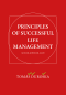 PRINCIPLES OF SUCCESSFUL LIFE MANAGEMENT