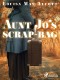 Aunt Jo\'s Scrap-Bag