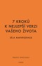 7 kroků k nejlepší verzi vašeho života - Síla manifestace