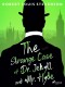 The Strange Case of Dr. Jekyll and Mr. Hyde