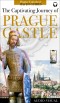 Discover Prague Castle - Tales of Kings, Builders, Artists & Saints (+ Audio)