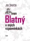 Ivan Blatný v mých vzpomínkách